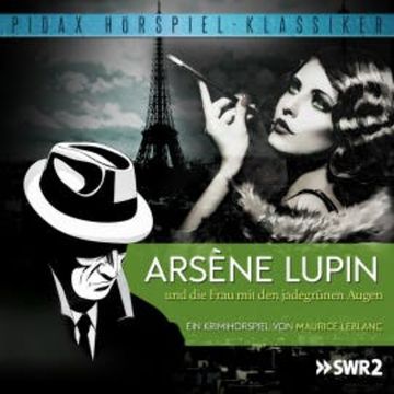 Arsène Lupin und die Frau mit den jadegrünen Augen audiobook, Maurice Leblanc