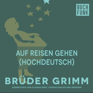 Auf Reisen Gehen, Gebrüder Grimm