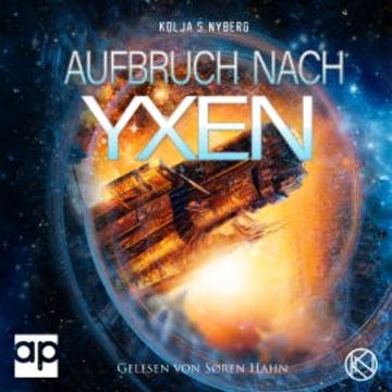 Aufbruch nach Yxen audiobook, Kolja S. Nyberg
