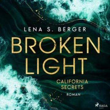 Broken Light - California Secrets audiobook, Lena S. Berger