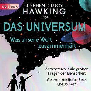 Das Universum – Was unsere Welt zusammenhält, Lucy Hawking, Stephen Hawking
