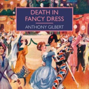 Death in Fancy Dress audiobook, Anthony Gilbert