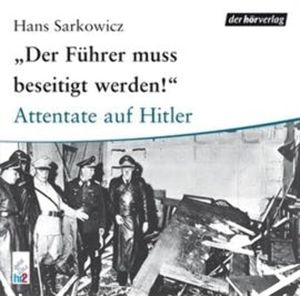Der Führer muß beseitigt werden, Hans Sarkowicz