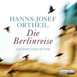 Die Berlinreise, Hanns-Josef Ortheil