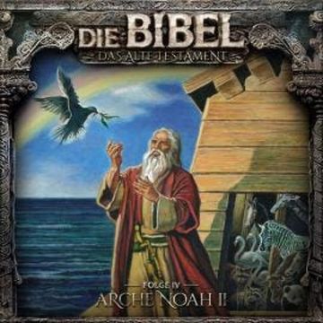 Die Bibel, Altes Testament, Folge 4: Arche Noah II audiobook, Aikaterini Maria Schlösser