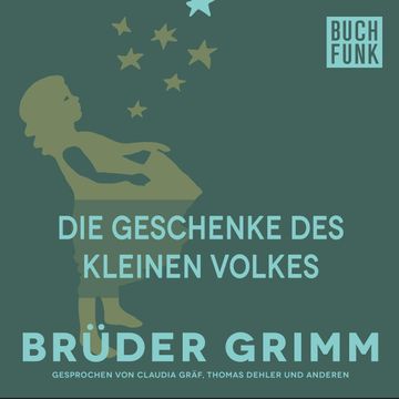 Die Geschenke des kleinen Volkes audiobook, Gebrüder Grimm