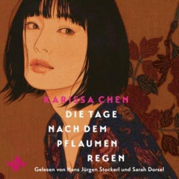Die Tage nach dem Pflaumenregen audiobook, Karissa Chen