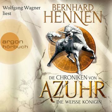 Die Weiße Königin (Die Chroniken von Azuhr 2) audiobook, Bernhard Hennen