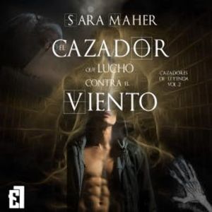 El cazador que luchó contra el viento, Sara Maher