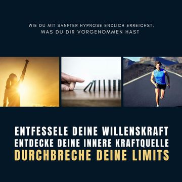 Entfessele deine Willenskraft, entdecke deine innere Kraftquelle, durchbreche deine Limits audiobook, Zentrum für Angewandte Hypnose