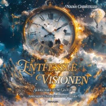 Entfessle Visionen audiobook, Nadia Christeler Weber