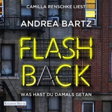 Flashback – Was hast du damals getan? audiobook, Andrea Bartz