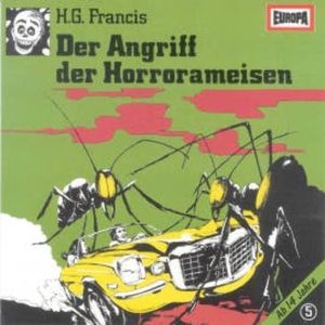 Folge 05: Der Angriff der Horrorameisen, H.G. Francis