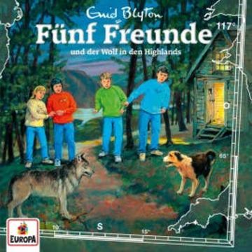 Folge 117: Fünf Freunde und der Wolf in den Highlands audiobook, Katja Brügger