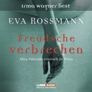 Freudsche Verbrechen - Mira Valensky ermittelt in Wien, Eva Rossmann