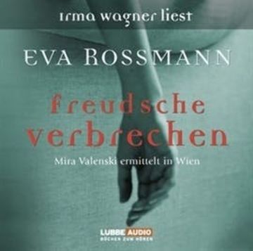 Freudsche Verbrechen - Mira Valensky ermittelt in Wien audiobook, Eva Rossmann