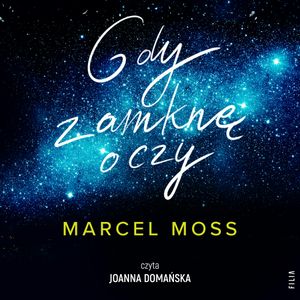 Gdy zamknę oczy, Marcel Moss