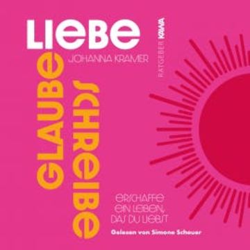 Glaube, Liebe, Schreibe audiobook, Johanna Kramer
