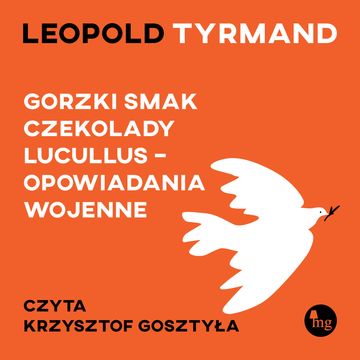 Gorzki smak czekolady Lucullus. Opowiadania wojenne audiobook, Leopold Tyrmand