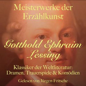 Gotthold Ephraim Lessing: Meisterwerke der Erzählkunst, Gotthold Ephraim Lessing