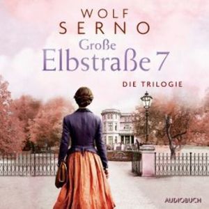 Große Elbstraße 7 - Die Trilogie, Wolf Serno