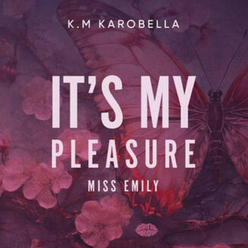 It''s my pleasure, miss Emily audiobook, K.M Karobella