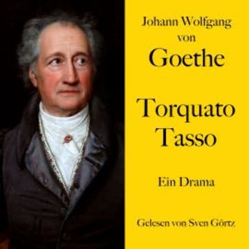 Johann Wolfgang von Goethe: Torquato Tasso audiobook, Johann Wolfgang von Goethe