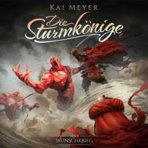 Kai Meyer, Die Sturmkönige, Folge 2: Wunschkrieg, Kai Meyer