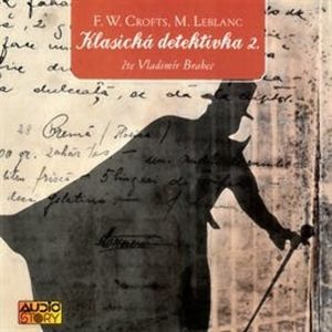 Klasická detektivka 2., Freeman Willis Crofts, Maurice Leblanc