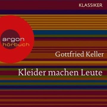 Kleider machen Leute audiobook, Gottfried Keller