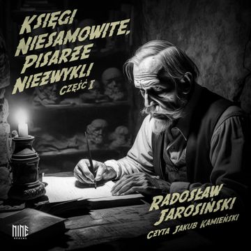 Księgi niesamowite, pisarze niezwykli I audiobook, Radosław Jarosiński