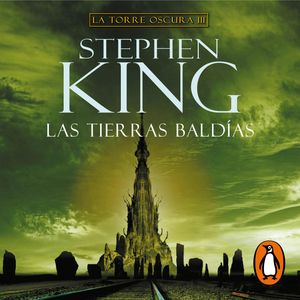 Las tierras baldías (La Torre Oscura 3), Stephen King