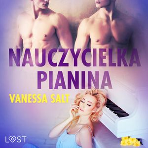 Nauczycielka pianina. Opowiadanie erotyczne, Vanessa Salt