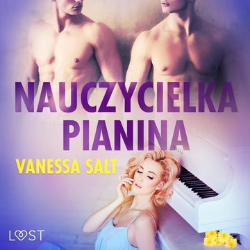 Nauczycielka pianina. Opowiadanie erotyczne audiobook, Vanessa Salt