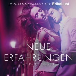 Neue Erfahrungen: Erotische Novelle, Lea Lind