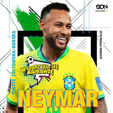 Neymar. Chłopak, który urodził się, by grać w piłkę audiobook, Yvette Żółtowska-Darska