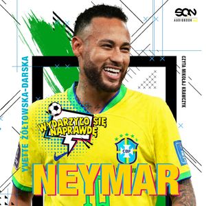 Neymar. Chłopak, który urodził się, by grać w piłkę, Yvette Żółtowska-Darska