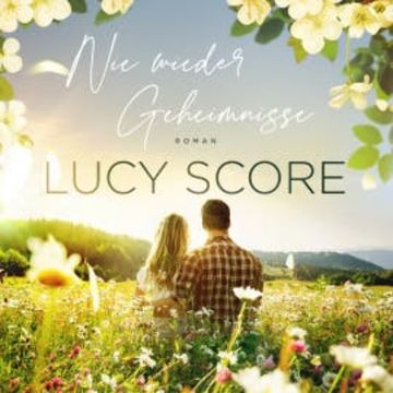 Nie wieder Geheimnisse - Die TikTok Liebesroman Sensation audiobook, Lucy Score