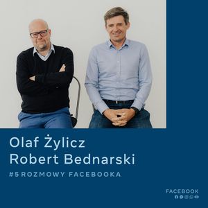O tym, jak pandemia zmieniła model pracy - Olaf Żylicz i Robert Bednarski, Facebook Polska