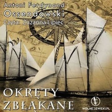 Okręty Zbłąkane audiobook, Antoni Ferdynand Ossendowski