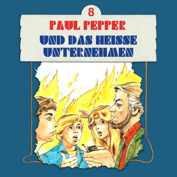Paul Pepper und das heiße Unternehmen (Paul Pepper 8) audiobook, Felix Huby