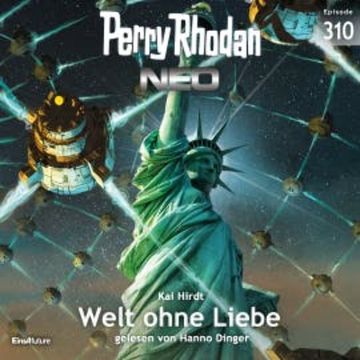 Perry Rhodan Neo 310: Welt ohne Liebe audiobook, Kai Hirdt