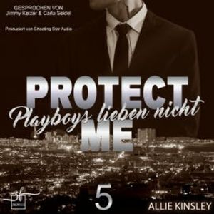 Protect Me - Playboys lieben nicht, Allie Kinsley