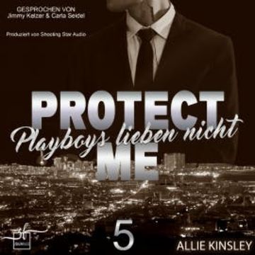 Protect Me - Playboys lieben nicht audiobook, Allie Kinsley