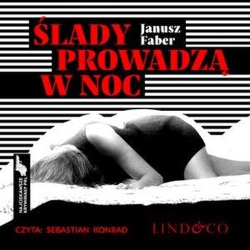 Ślady prowadzą w noc audiobook, Janusz Faber