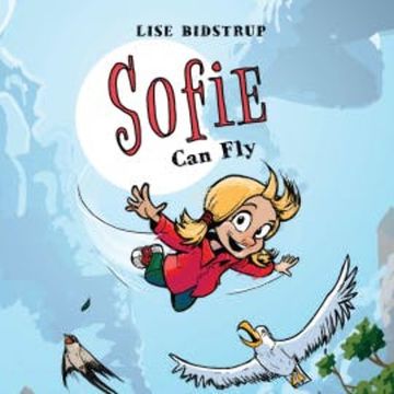 Sophie #3: Sophie Can Fly audiobook, Lise Bidstrup