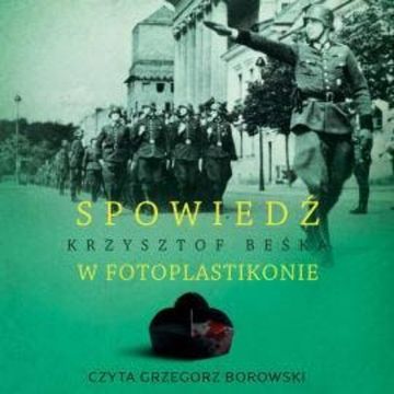 Spowiedź w fotoplastikonie audiobook, Krzysztof Beśka