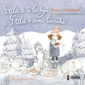 Stela a 16 huskyů a Stela v zemi tučňáků, Tereza Pařízková