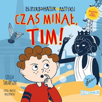Superbohater z antyku. Tom 10. Czas minął, Tim! audiobook, Stella Tarakson