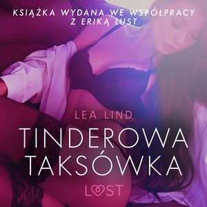 Tinderowa taksówka. Opowiadanie erotyczne, Lea Lind